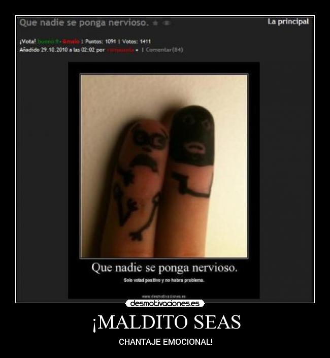 ¡MALDITO SEAS -