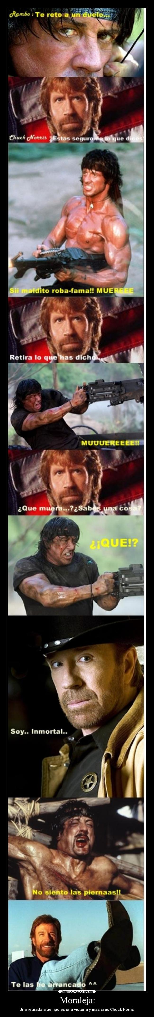 Moraleja: - Una retirada a tiempo es una victoria y mas si es Chuck Norris 