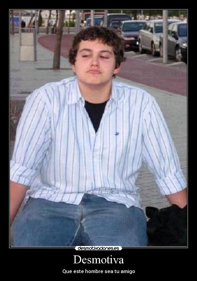 carteles amigo desmotivaciones