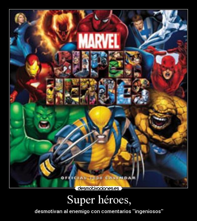 Super héroes, - desmotivan al enemigo con comentarios ingeniosos