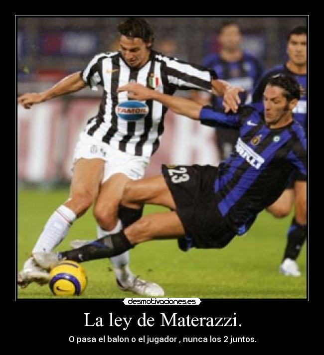 La ley de Materazzi. -
