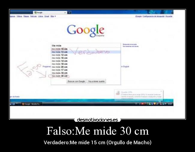Falso:Me mide 30 cm - Verdadero:Me mide 15 cm (Orgullo de Macho)
