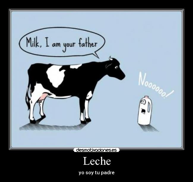 Leche - yo soy tu padre