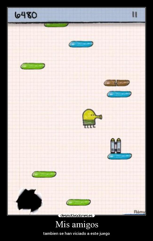 Mis amigos - tambien se han viciado a este juego