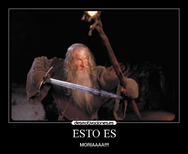 ESTO ES - MORIAAAA!!!!