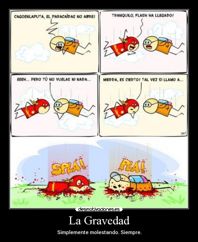 La Gravedad - Simplemente molestando. Siempre.
