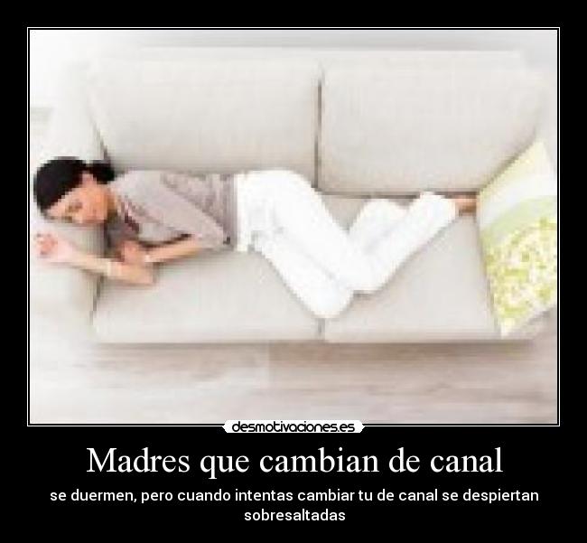 Madres que cambian de canal -