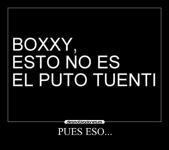 PUES ESO... -