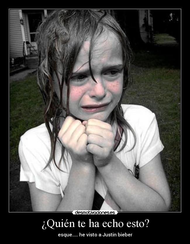 ¿Quién te ha echo esto? - 