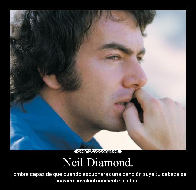 carteles neil diamond luckylucifer desmotivaciones