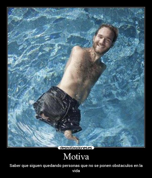Motiva - Saber que siguen quedando personas que no se ponen obstaculos en la vida