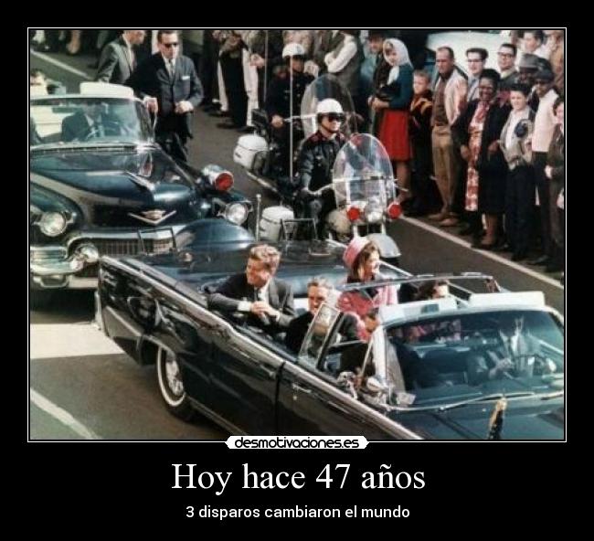 Hoy hace 47 años - 3 disparos cambiaron el mundo