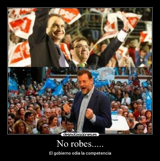 No robes..... - El gobierno odia la competencia