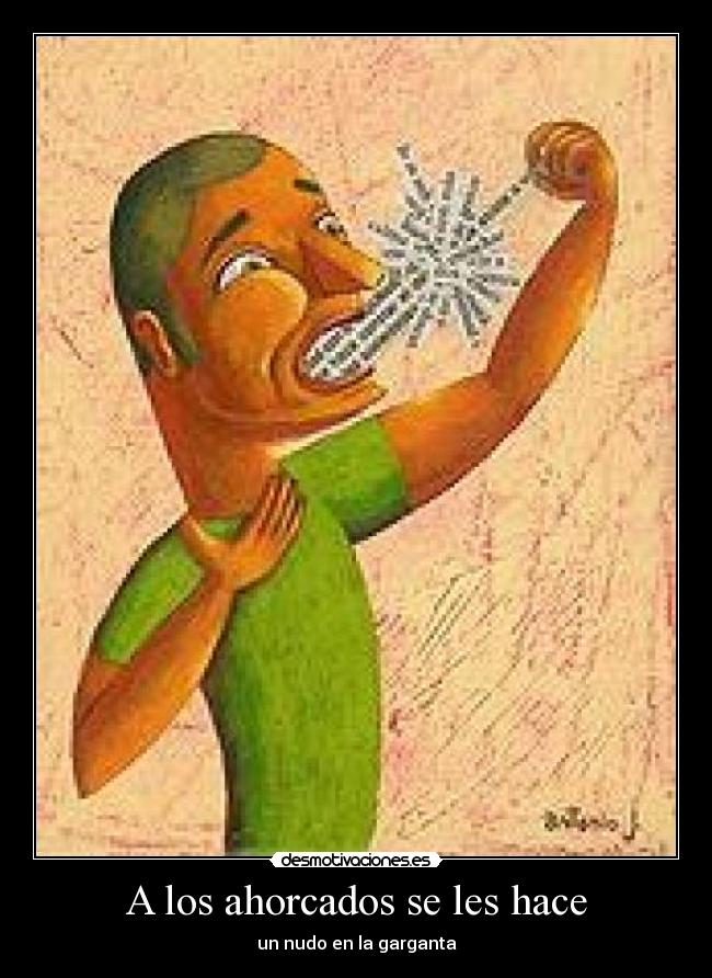 A los ahorcados se les hace -