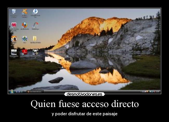 Quien fuese acceso directo - y poder disfrutar de este paisaje