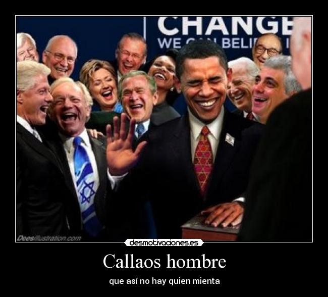 Callaos hombre - que así no hay quien mienta