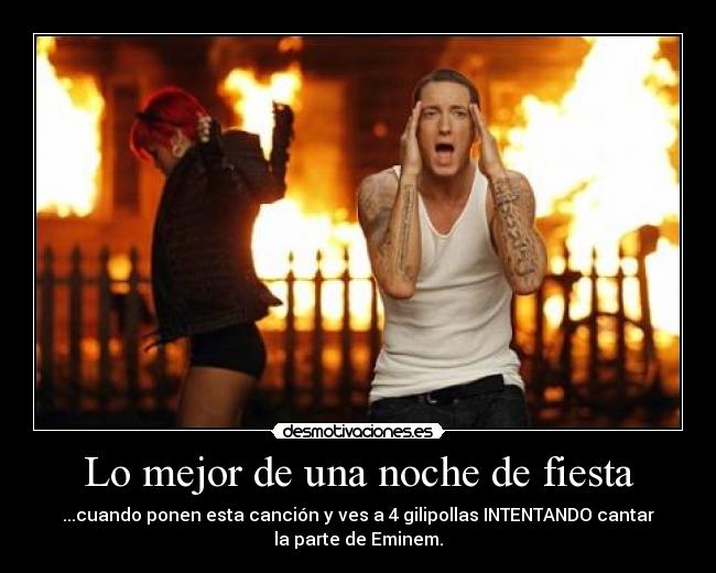 carteles fiesta eminem rihanna tema gilipollas intentando cantar desmotivaciones
