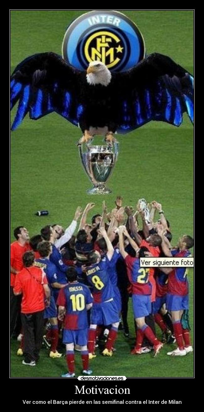 Motivacion - Ver como el Barça pierde en las semifinal contra el Inter de Milan