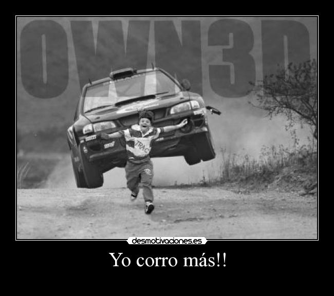 Yo corro más!! -
