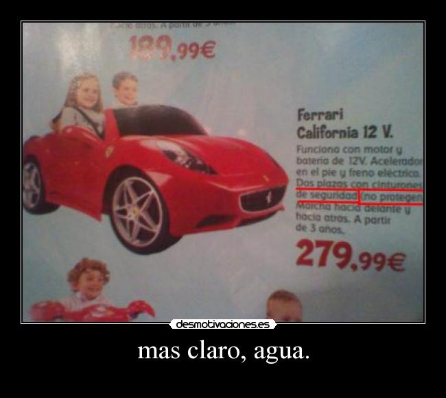 mas claro, agua. -