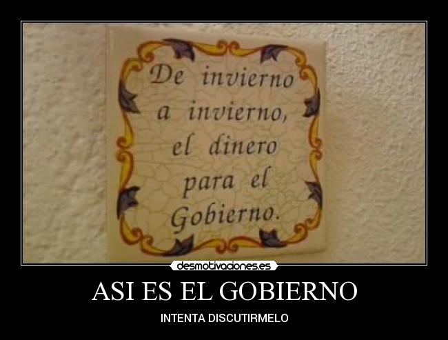 ASI ES EL GOBIERNO -
