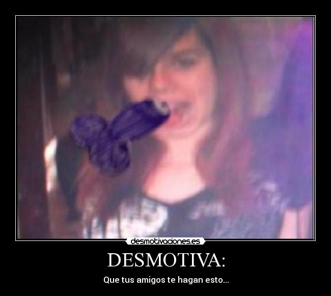 DESMOTIVA: -