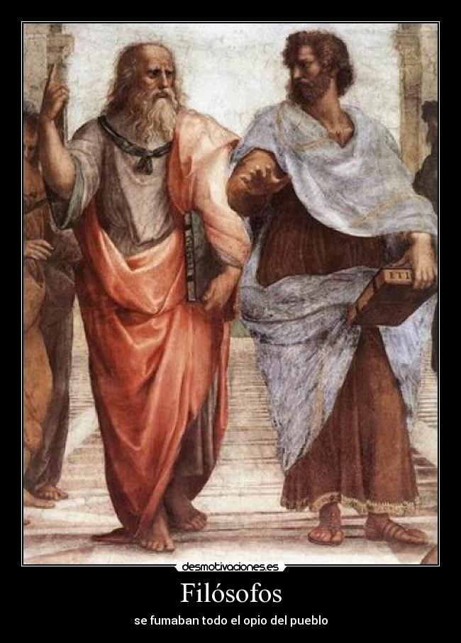 Filósofos - se fumaban todo el opio del pueblo