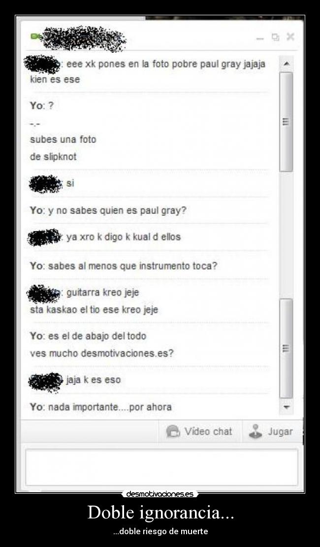 Doble ignorancia... -