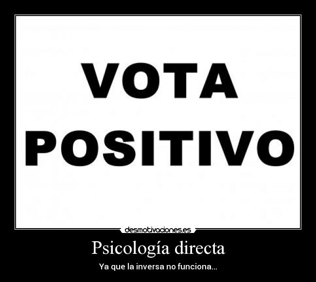 Psicología directa - Ya que la inversa no funciona...