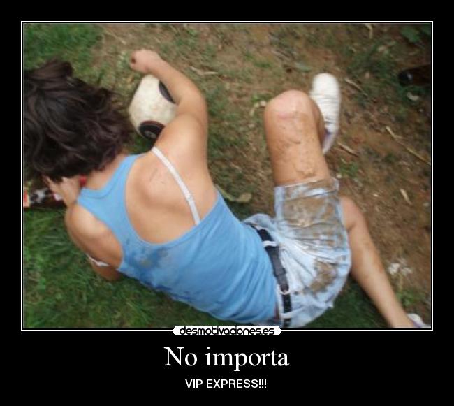 No importa - VIP EXPRESS!!!