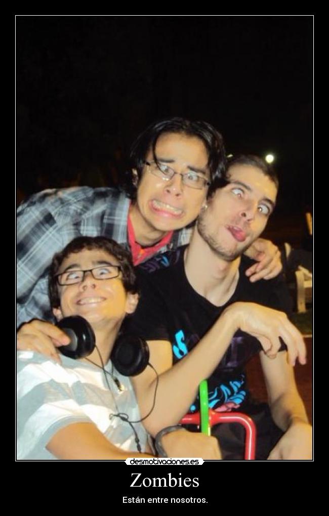Zombies - Están entre nosotros.