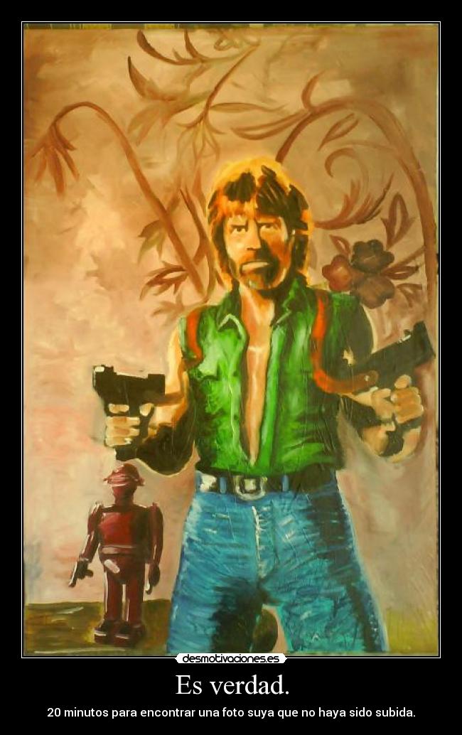 Es verdad. - 20 minutos para encontrar una foto suya que no haya sido subida.