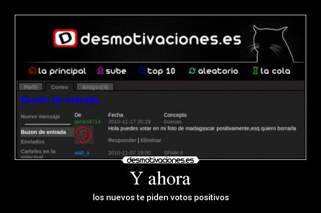 Y ahora - los nuevos te piden votos positivos