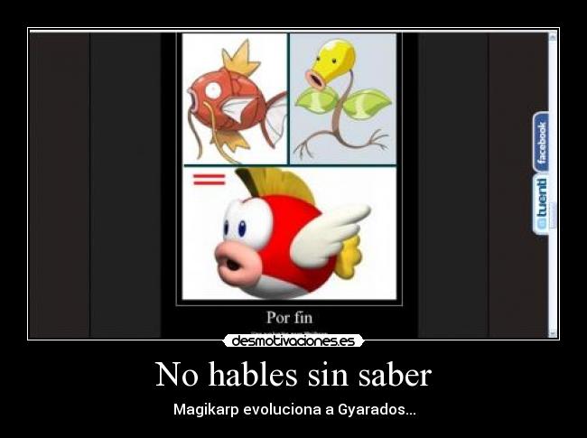 No hables sin saber - Magikarp evoluciona a Gyarados...