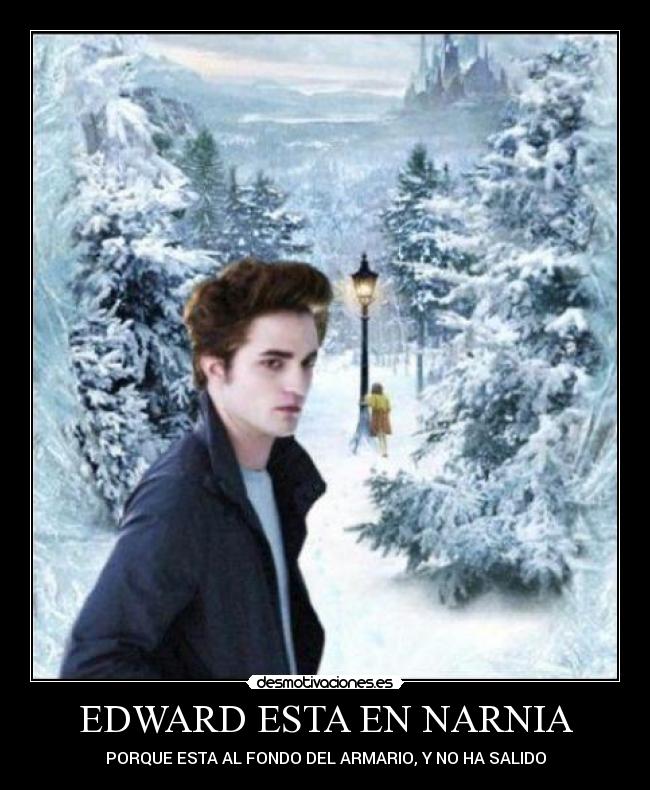 EDWARD ESTA EN NARNIA - 