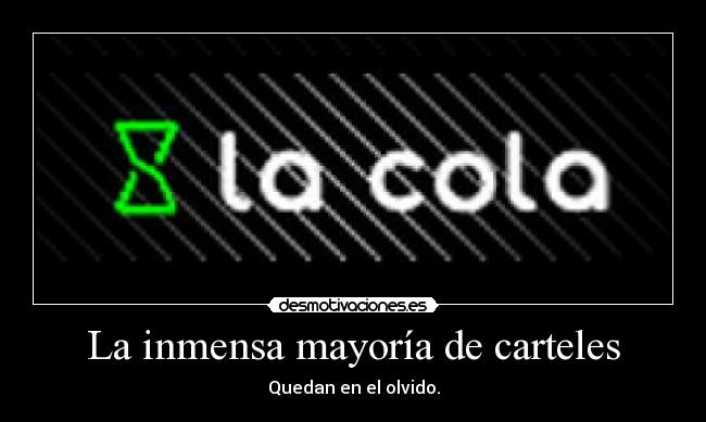 La inmensa mayoría de carteles -