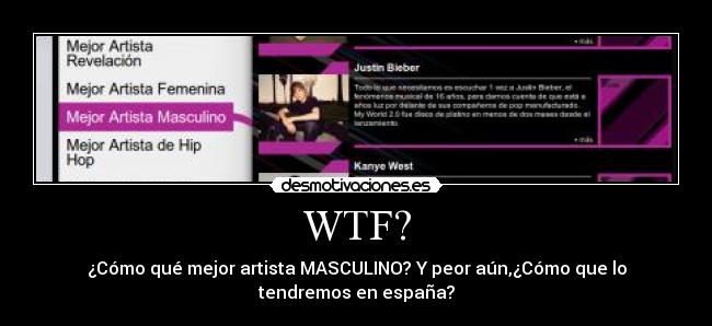 WTF? - ¿Cómo qué mejor artista MASCULINO? Y peor aún,¿Cómo que lo
tendremos en españa?