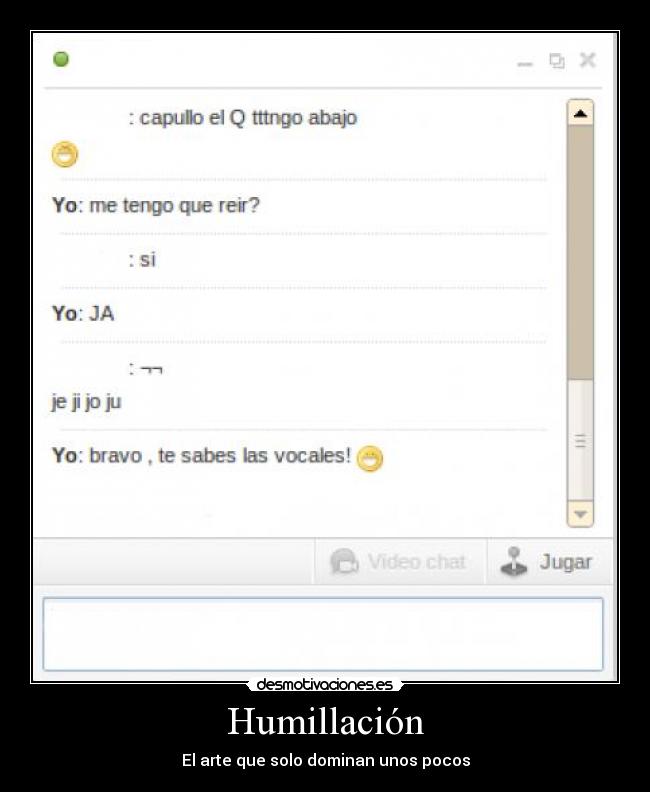 Humillación - El arte que solo dominan unos pocos