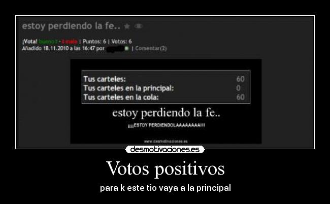 Votos positivos - para k este tio vaya a la principal