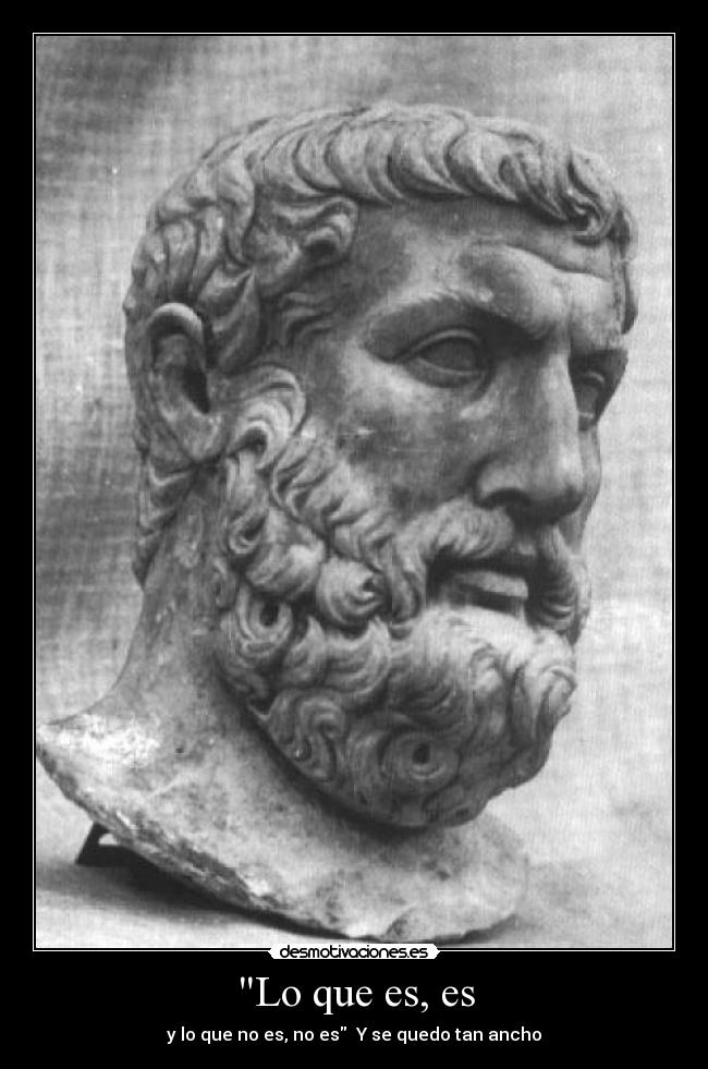Lo que es, es - y lo que no es, no es Y se quedo tan ancho