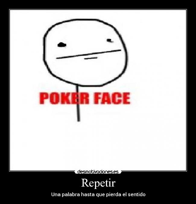 Repetir - Una palabra hasta que pierda el sentido