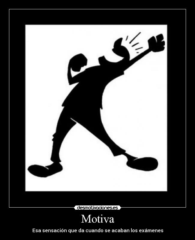 Motiva - Esa sensación que da cuando se acaban los exámenes