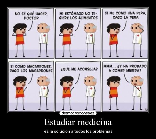 Estudiar medicina - es la solución a todos los problemas