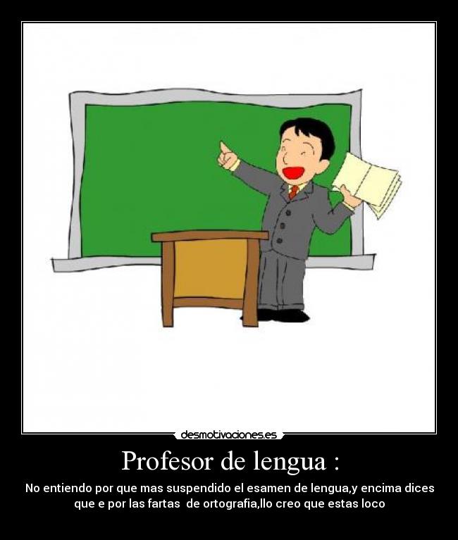 Profesor de lengua : - 