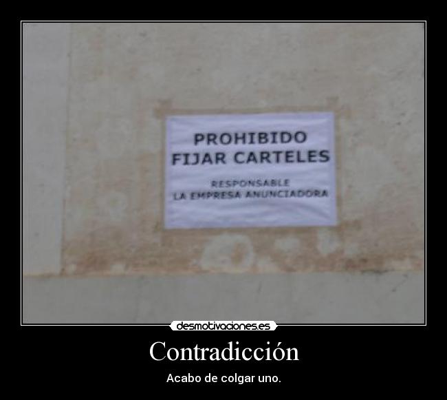 Contradicción - Acabo de colgar uno.