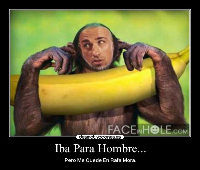 Iba Para Hombre... -