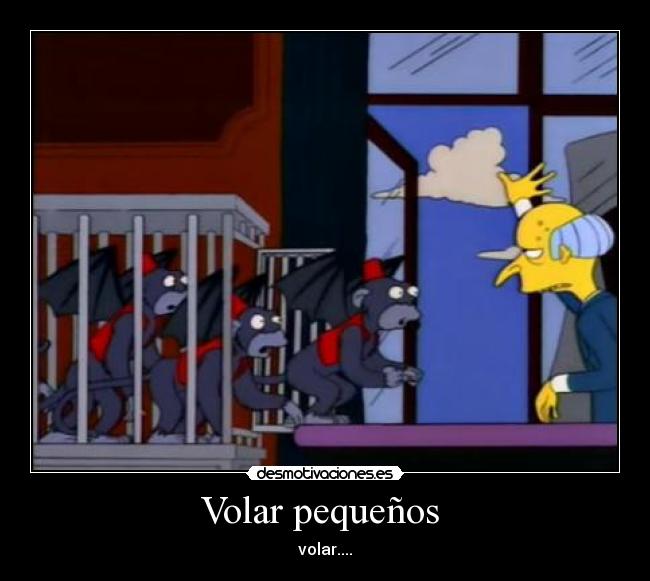 Volar pequeños - volar....