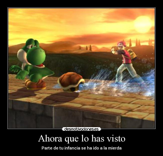 Ahora que lo has visto - Parte de tu infancia se ha ido a la mierda