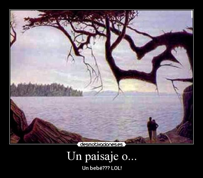Un paisaje o... -