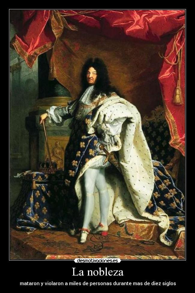 La nobleza - mataron y violaron a miles de personas durante mas de diez siglos